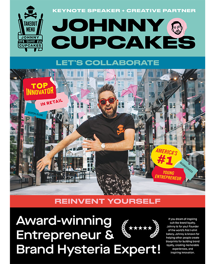 Book Johnny Cupcakes for a speaking engagement.