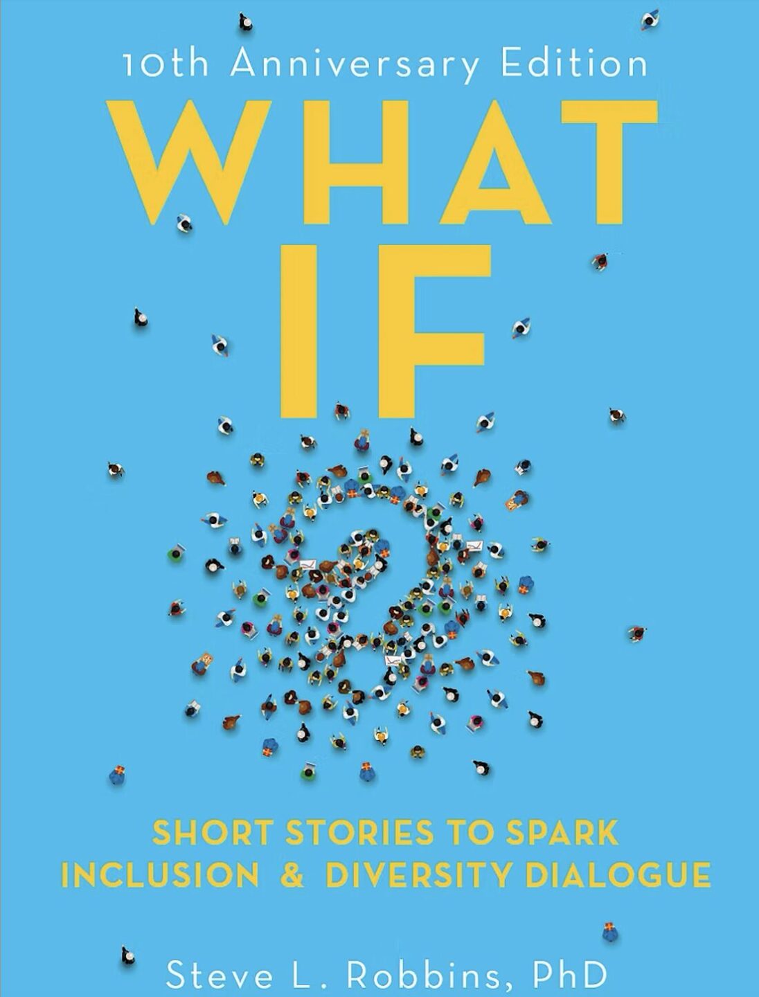 Bright blue cover with large yellow 'WHAT IF' text; diverse people form a spiral below; subtitle mentions inclusion and diversity dialogue.