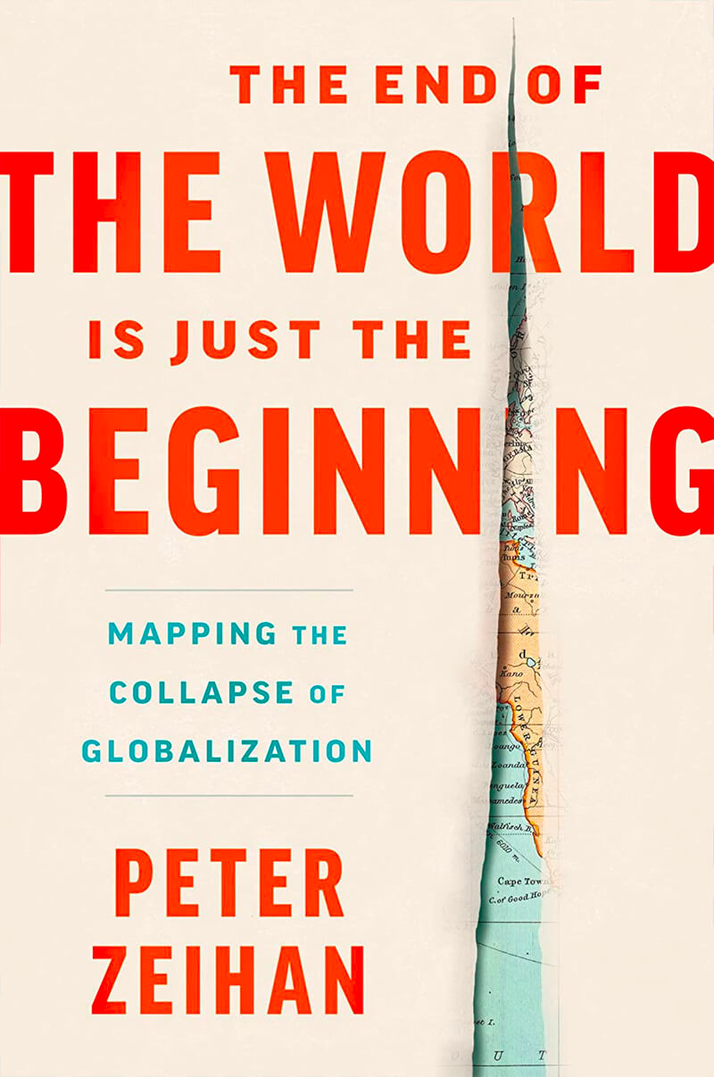 The End of the World is Just the Beginning by Peter Zeihan