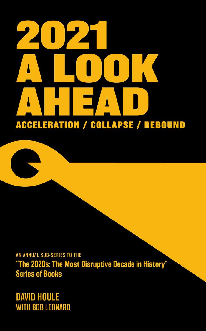 2021 - A Look Ahead: Acceleration / Collapse / Rebound