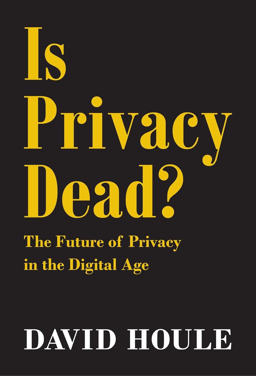 Is Privacy Dead