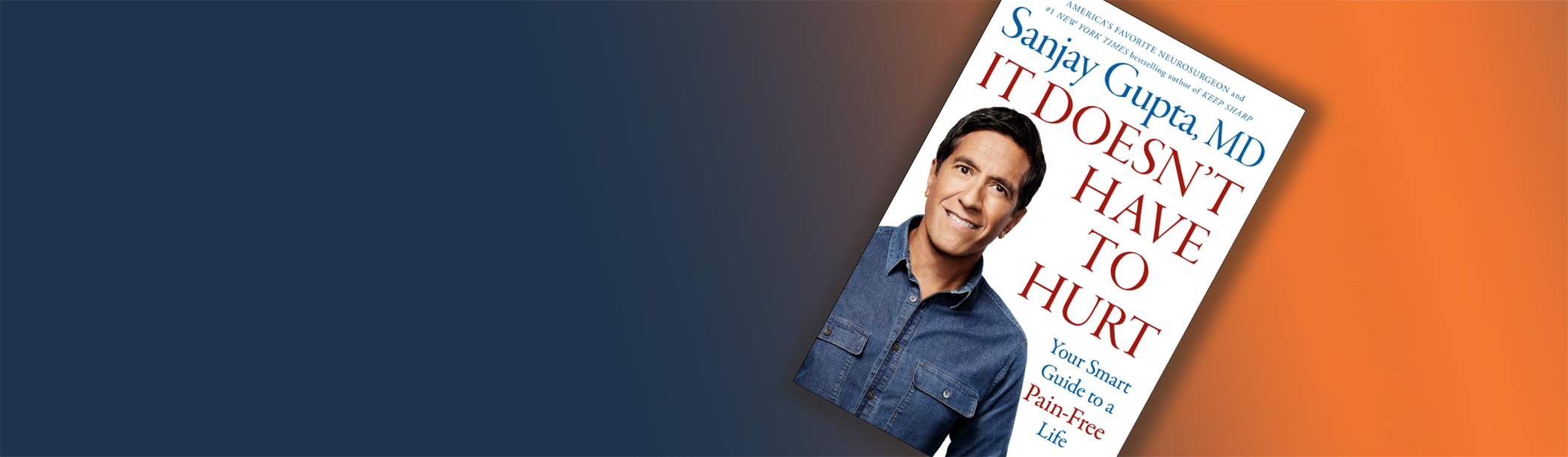It Doesn't Have to Hurt by Sanjay Gupta New Book