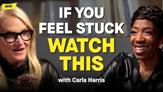 Thumbnail with two smiling women in conversation, bold white and yellow text reads 'IF YOU FEEL STUCK WATCH THIS' and smaller 'with Carla Harris'.