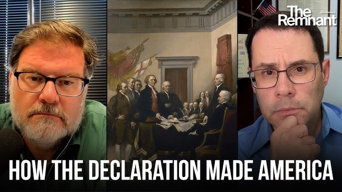 Video thumbnail with three panels: left a bearded man in glasses, center a painting of the Declaration signing, right a thoughtful man; title reads 'HOW THE DECLARATION MADE AMERICA' and the 'The Remnant' logo appears top-right.