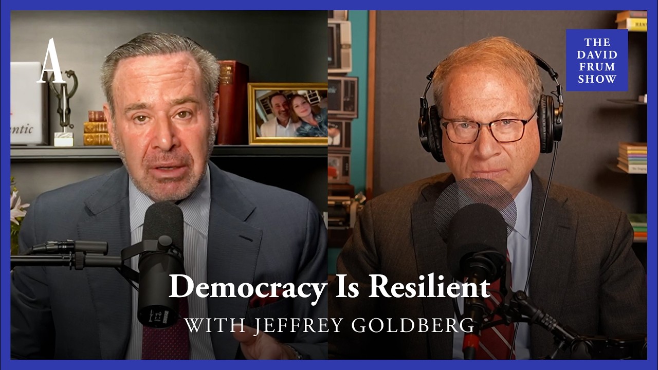 Split-screen podcast promo: two men at microphones in a studio, with the title 'Democracy Is Resilient' and 'With Jeffrey Goldberg' and The David Frum Show logo in a blue box on the right.